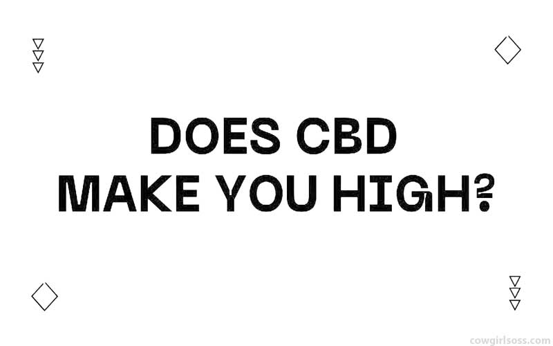 Does CBD Make You High?
